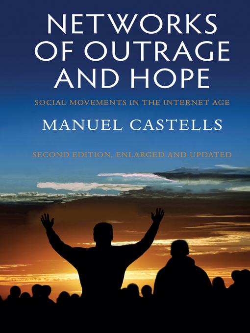 Title details for Networks of Outrage and Hope by Manuel Castells - Available